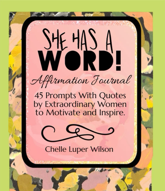 She Has A Word! 45 Day Affirmation Journal (PRE-ORDER)